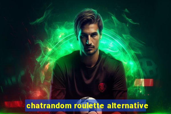 chatrandom roulette alternative